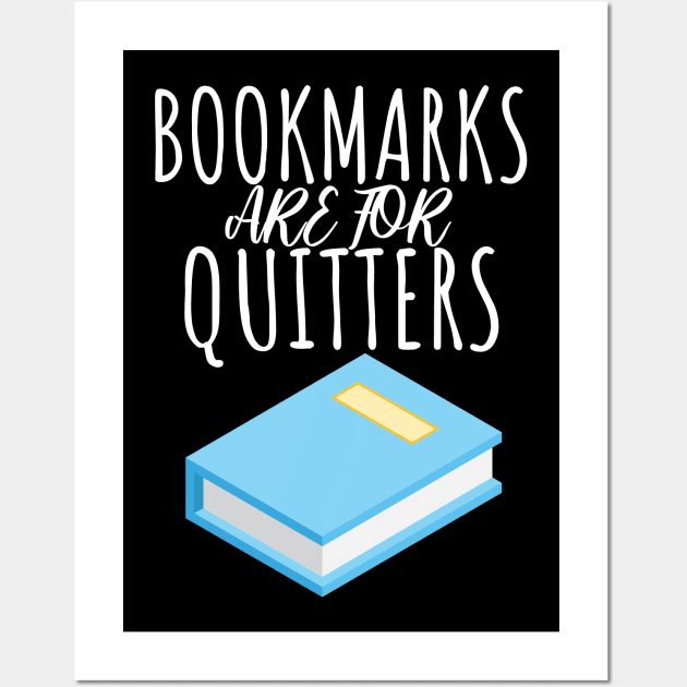 Bookworm bookmarks are for quitters Wall Art by maxcode